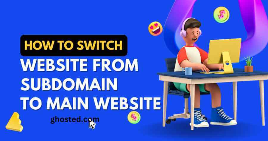 Switch Website from Subdomain to Main